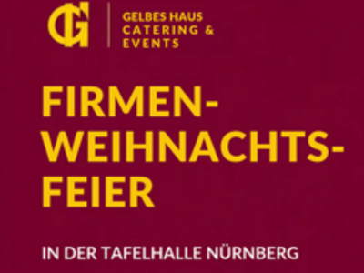 Logo von Gelbes Haus Catering & Events mit Text Firmen-Weihnachtsfeier in der Tafelhalle Nürnberg auf rotem Hintergrund